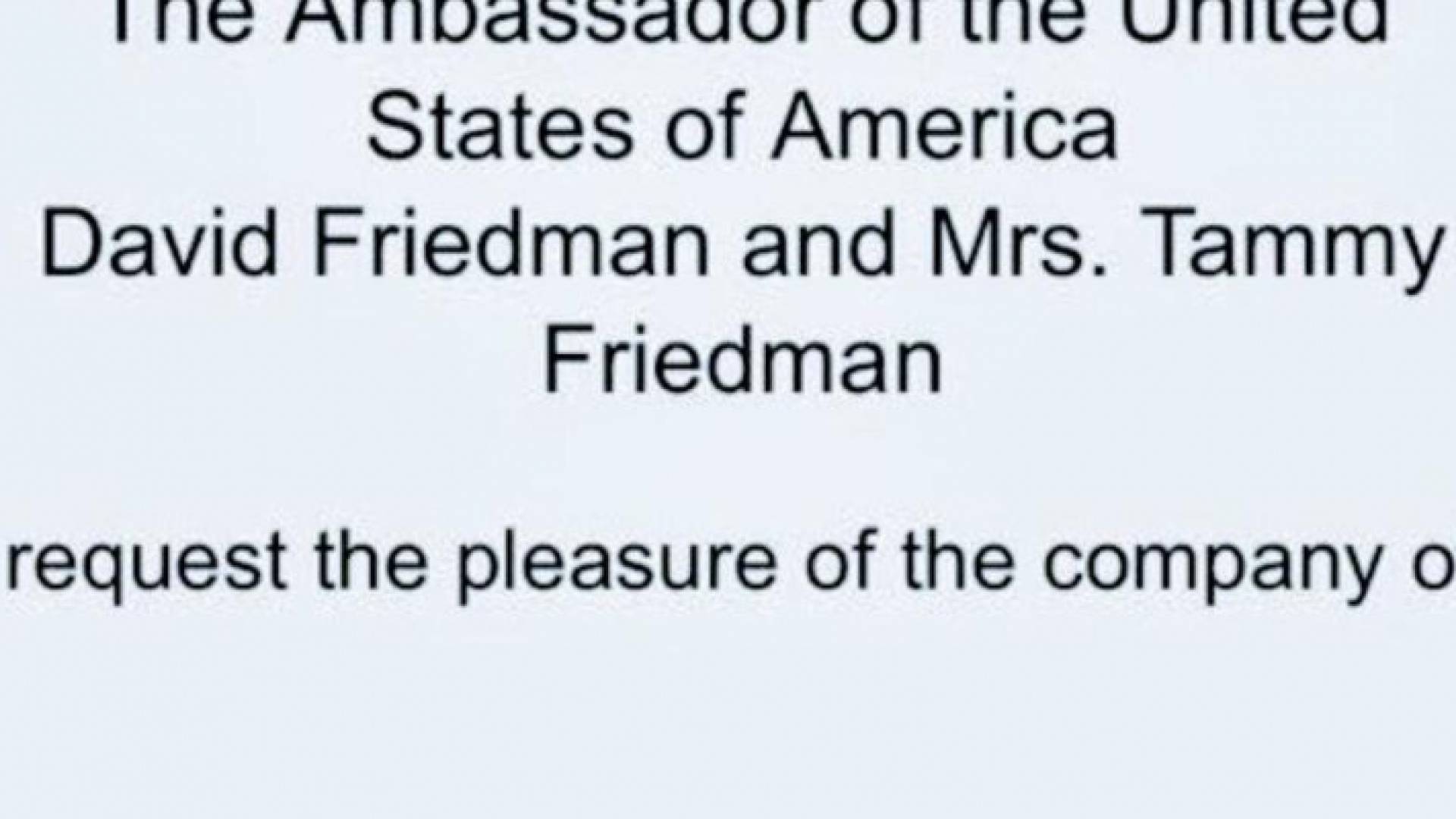 فريدمان يوزع الدعوات لحضور إفتتاح السفارة الأمريكية في القدس المحتلة